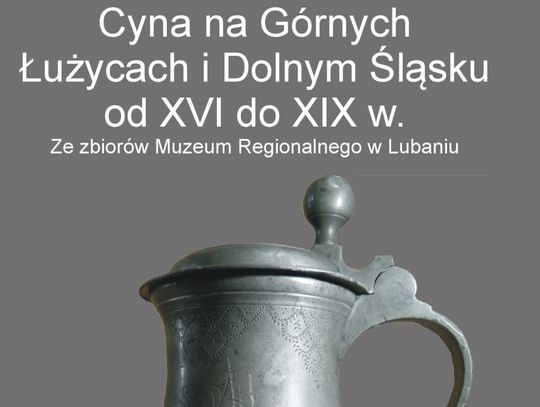 Cyna na Górnych Łużycach i Dolnym Śląsku od XVI do XIX wieku