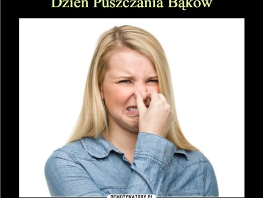 Dziś obchodzimy Światowy Dzień Puszczania Bąków