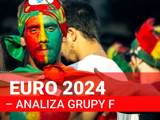 Euro 2024 – analiza grupy F