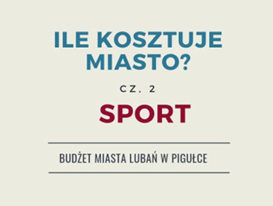 Ile kosztuje miasto, cz. 2 - SPORT