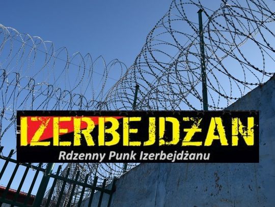 Izerbejdżan „trafił do więzienia”
