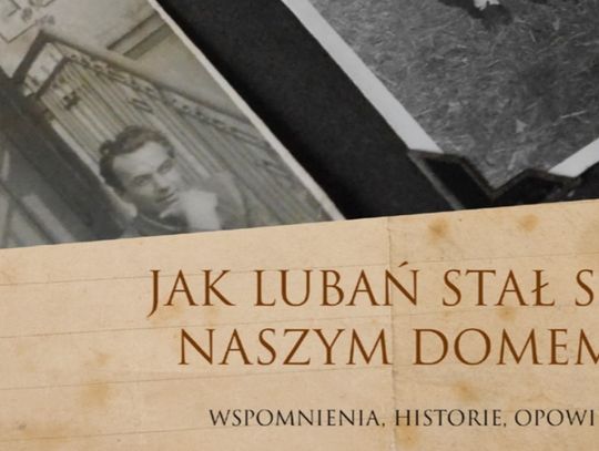 Książka ze wspomnieniami pionierów Lubania już jest