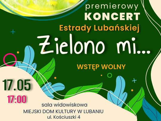 Premierowy koncert Estrady Lubańskiej - 17 maja
