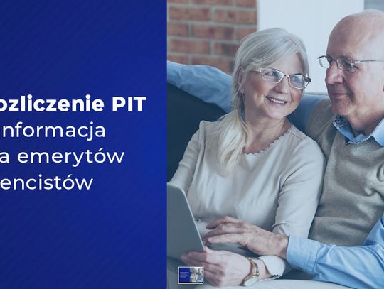 Rozliczenie PIT – informacja dla emerytów i rencistów