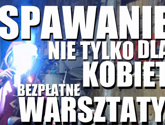 Spawanie nie tylko dla kobiet