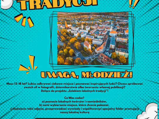 Szlakiem lokalnych tradycji - dla młodzieży!