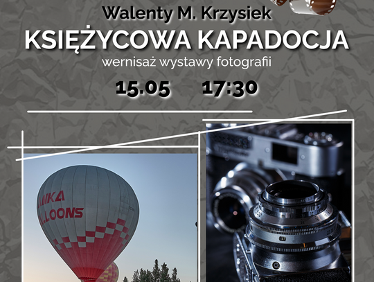 Wernisaż fotografii KSIĘŻYCOWA KAPADOCJA już 15 maja