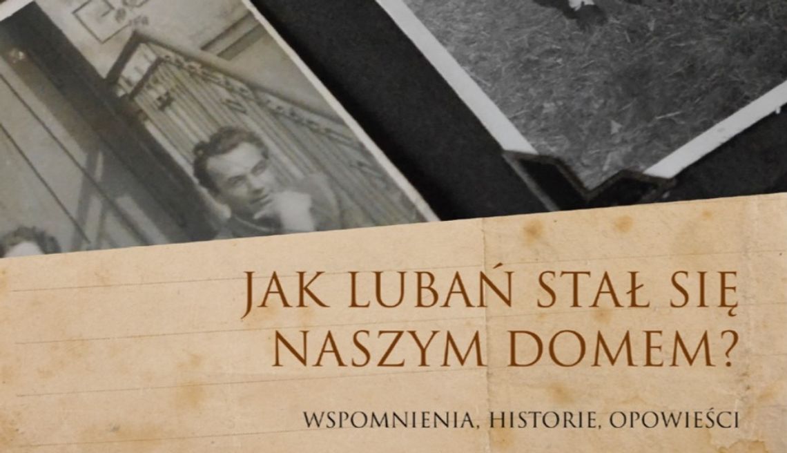 Książka ze wspomnieniami pionierów Lubania już jest