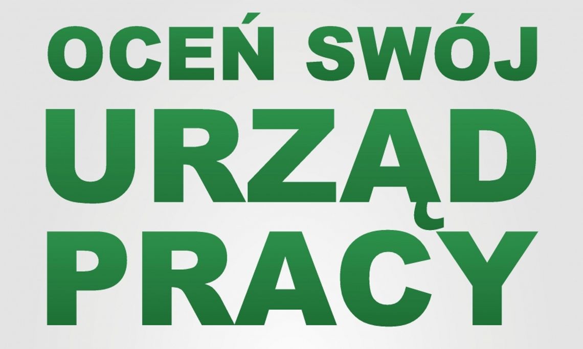 Oceń lub doceń swój urząd pracy