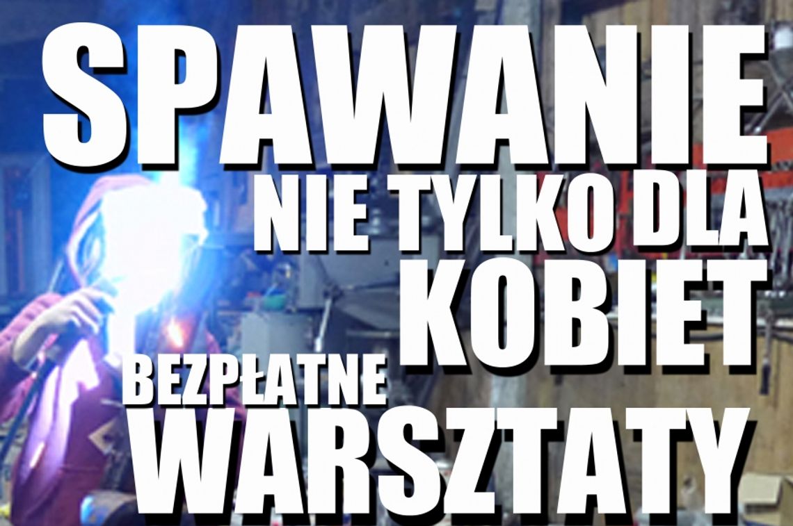 Spawanie nie tylko dla kobiet