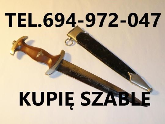 KUPIĘ WOJSKOWE STARE SZABLE,BAGNETY,KORDZIKI,NOŻE,MILITARIA,ODZNACZENIA,MEDALE,ORDERY, TEL.694972047