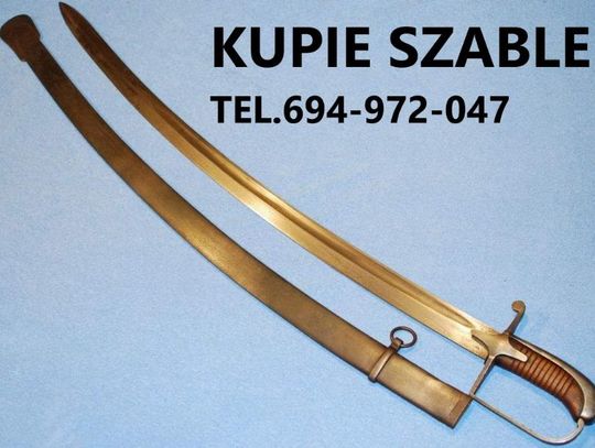 KUPIĘ WOJSKOWE STARE SZABLE,BAGNETY,KORDZIKI,NOŻE,MILITARIA,ODZNACZENIA,MEDALE,ORDERY, TEL.694972047 KUPIĘ WOJSKOWE STARE SZABLE,BAGNETY,KORDZIKI,NOŻE,MILITARIA,ODZNACZENIA,MEDALE,ORDERY, TEL.694972047