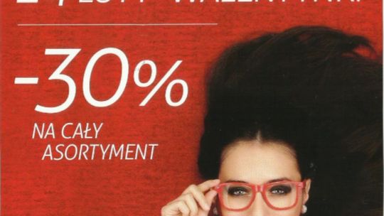 Walentynki! 30 % zniżkiI na cały asortyment