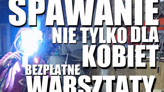 Spawanie nie tylko dla kobiet